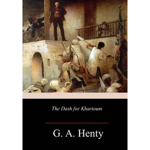 The Dash for Khartoum: A Tale of the Nile Expedition - Paperback