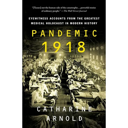 Pandemic 1918: Eyewitness Accounts from the Greatest Medical Holocaust in Modern History - Paperback