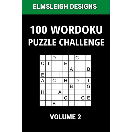 100 Wordoku Puzzle Challenge: A Word Sudoku Puzzle Book - A Letter Based Brain Teaser Puzzle Book for Puzzle lovers - Volume 2 - Paperback