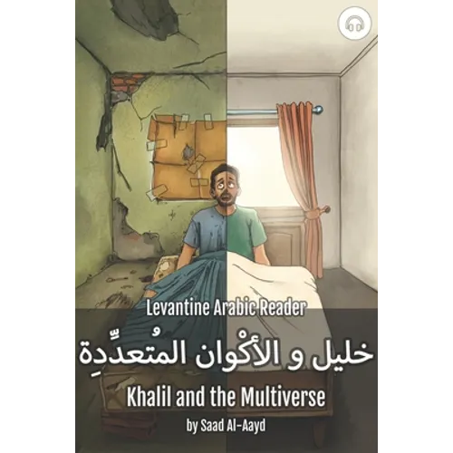 Khalil and the Multiverse: Levantine Arabic Reader (Syrian Arabic) - Paperback
