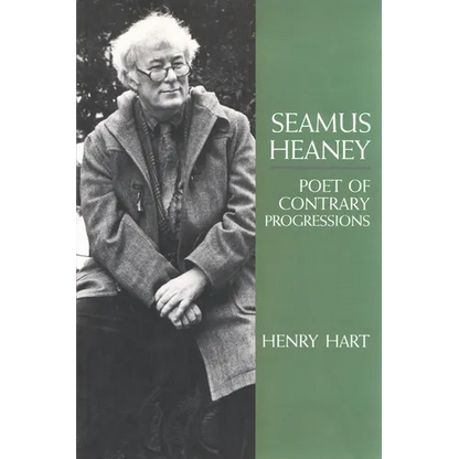 Seamus Heaney: Poet of Contrary Progressions - Paperback