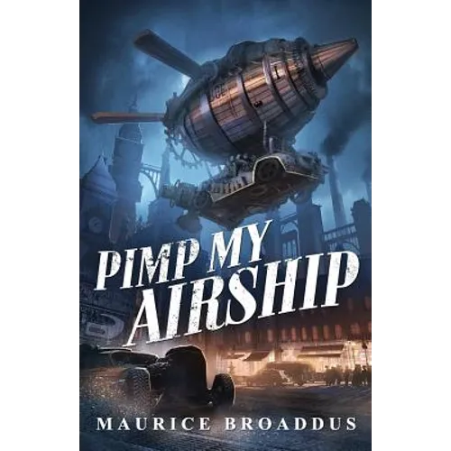 Pimp My Airship: A Naptown by Airship Novel - Paperback