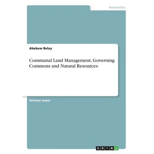 Communal Land Management. Governing Commons and Natural Resources - Paperback