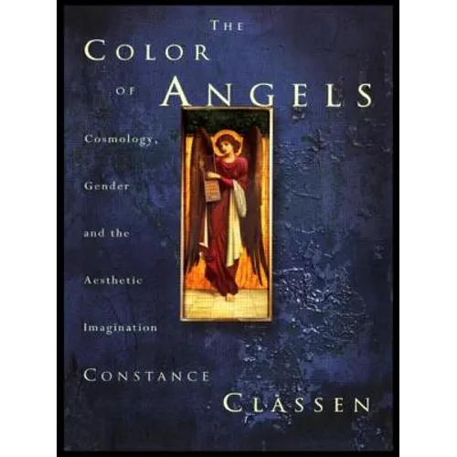 The Colour of Angels: Cosmology, Gender and the Aesthetic Imagination - Paperback