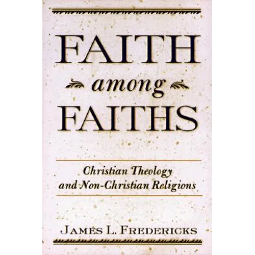 Faith Among Faiths: Christianity & the Other Religions - Paperback