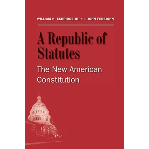 A Republic of Statutes: The New American Constitution - Paperback