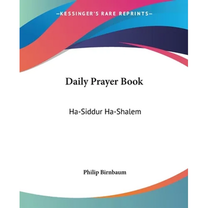 Daily Prayer Book: Ha-Siddur Ha-Shalem - Paperback