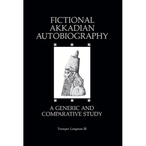 Fictional Akkadian Autobiography: A Generic & Comparative Study - Hardcover