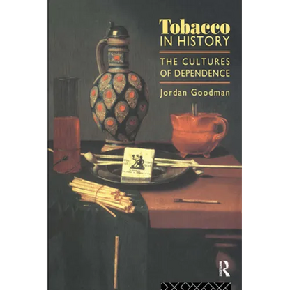 Tobacco in History: The Cultures of Dependence - Paperback