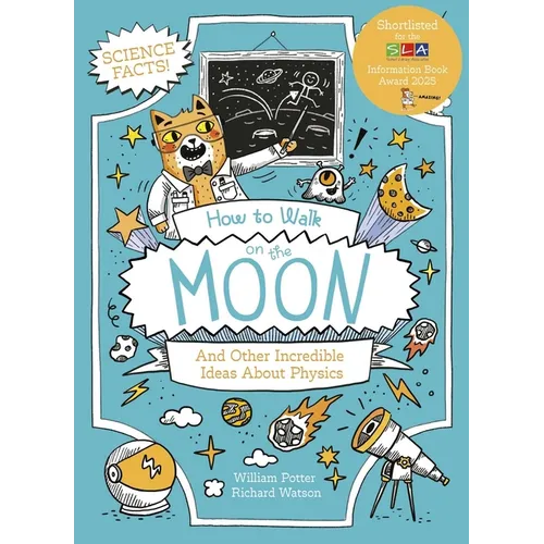 How to Walk on the Moon and Other Incredible Ideas about Physics - Paperback
