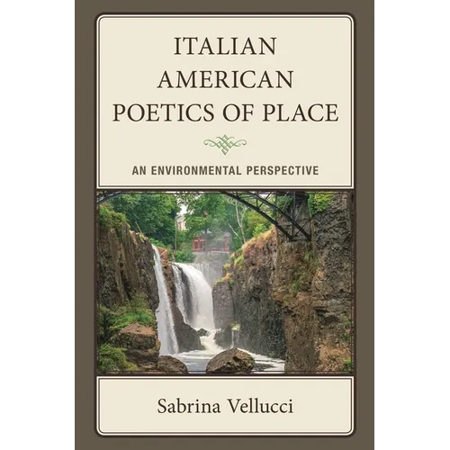 Italian American Poetics of Place: An Environmental Perspective - Hardcover