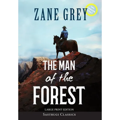 The Man of the Forest (Annotated, Large Print) - Hardcover