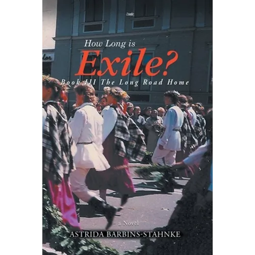 How Long Is Exile?: BOOK III: The Long Road Home - Paperback