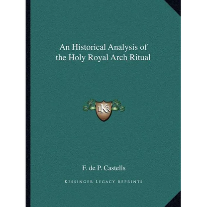 An Historical Analysis of the Holy Royal Arch Ritual - Paperback