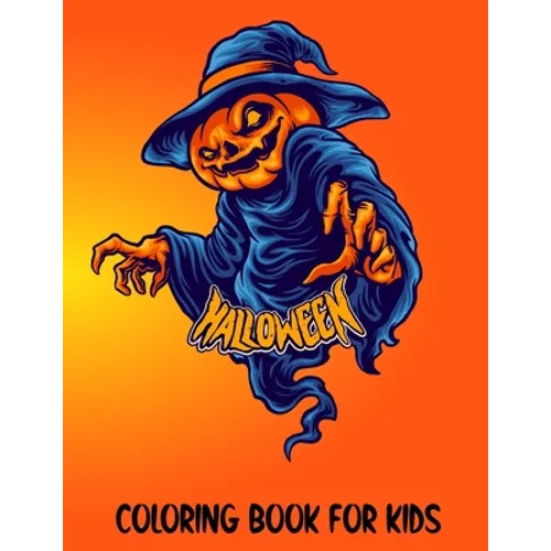 Halloween Coloring Book for Kids: Halloween Theme Coloring Book Filled with 30 Pages of Spooky and Funny characters Witch, Pumpkin, Rabbit, Skull and - Paperback