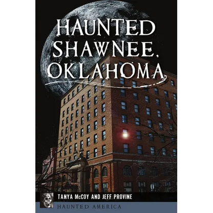 Haunted Shawnee, Oklahoma - Paperback
