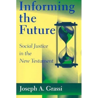 Informing the Future: Social Justice in the New Testament - Paperback