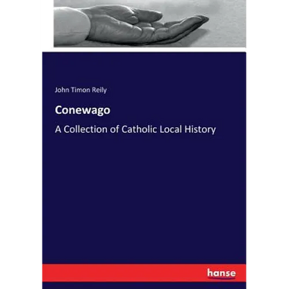 Conewago: A Collection of Catholic Local History - Paperback