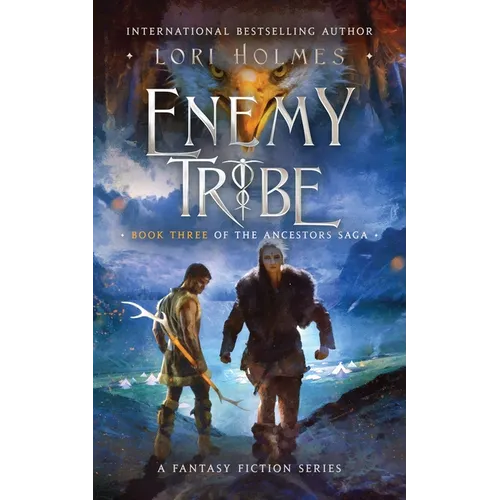 Enemy Tribe: Book 3 of The Ancestors Saga, A Fantasy Fiction Series - Paperback