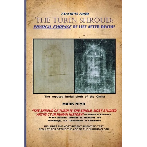 Excerpts from The Turin Shroud: Physical Evidence of Life After Death? - Paperback