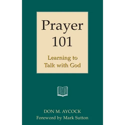 Prayer 101: Learning to Talk with God - Paperback