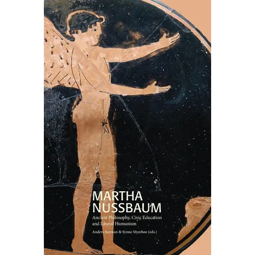 Martha Nussbaum: Ancient Philosophy, Civic Education and Liberal Humanism - Paperback