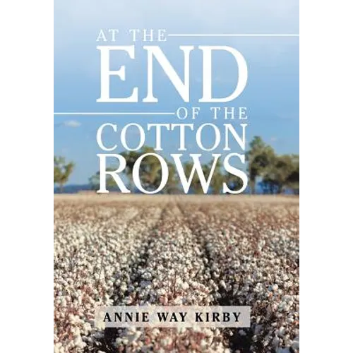 At the End of the Cotton Rows - Hardcover