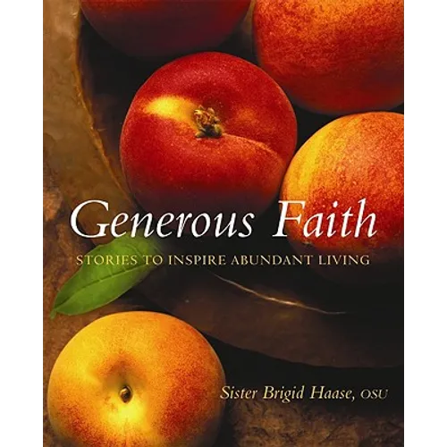 Generous Faith: Stories to Inspire Abundant Living - Paperback