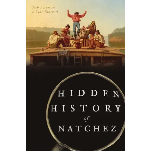 Hidden History of Natchez - Paperback