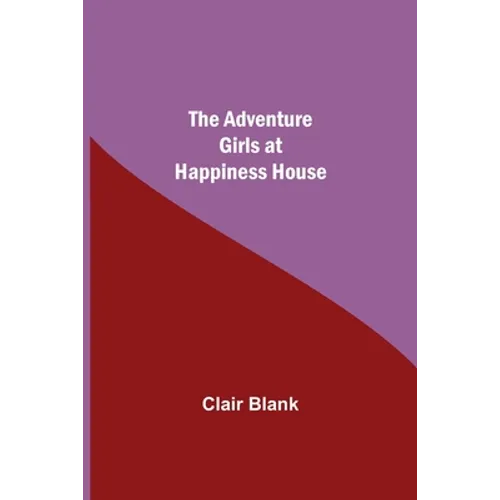 The Adventure Girls At Happiness House - Paperback