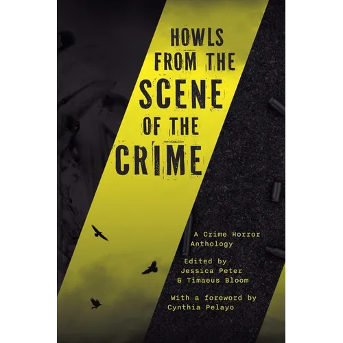 Howls from the Scene of the Crime: A Crime Horror Anthology - Paperback