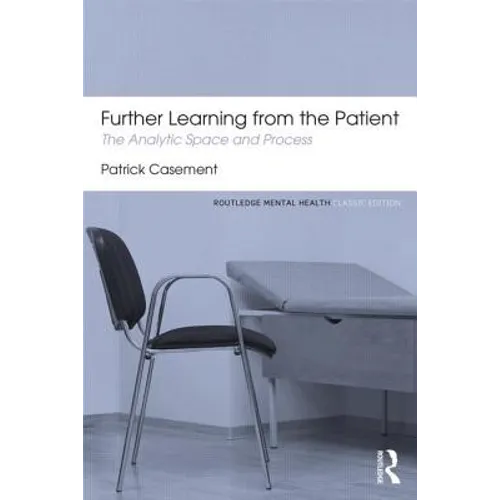 Further Learning from the Patient: The analytic space and process - Paperback