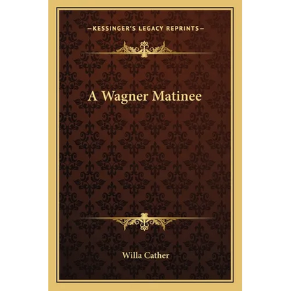 A Wagner Matinee - Paperback