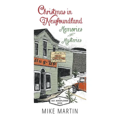 Christmas in Newfoundland - Memories and Mysteries: A Sgt. Windflower Book - Paperback