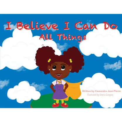 I Believe I Can Do All Things - Paperback