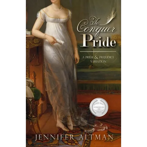 To Conquer Pride: A Pride and Prejudice Variation - Paperback