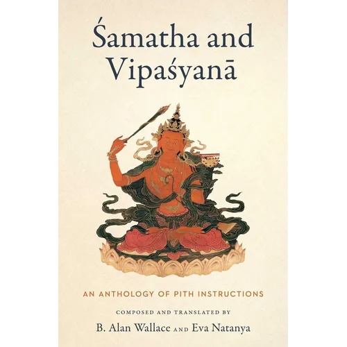 Samatha and Vipasyana: An Anthology of Pith Instructions - Hardcover