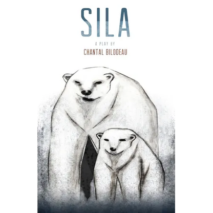 Sila: The First Play in the Arctic Cycle - Paperback