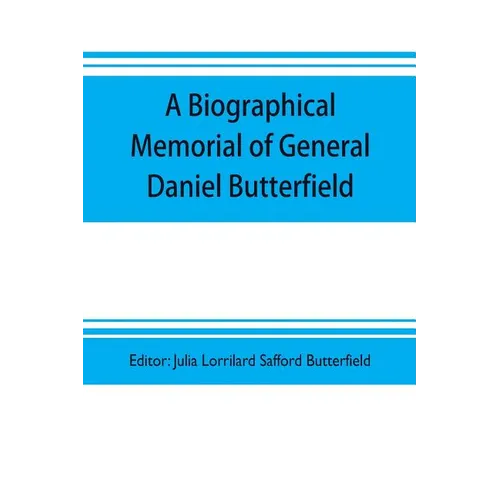 A biographical memorial of General Daniel Butterfield - Paperback
