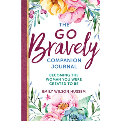 The Go Bravely Companion Journal: Becoming the Woman You Were Created to Be - Paperback
