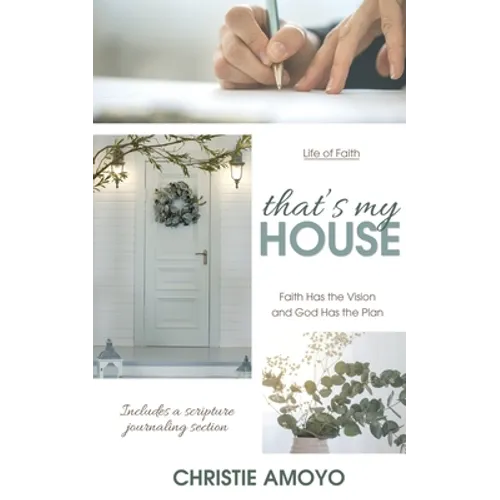 That's My House: Faith Has the Vision and God Has the Plan - Paperback