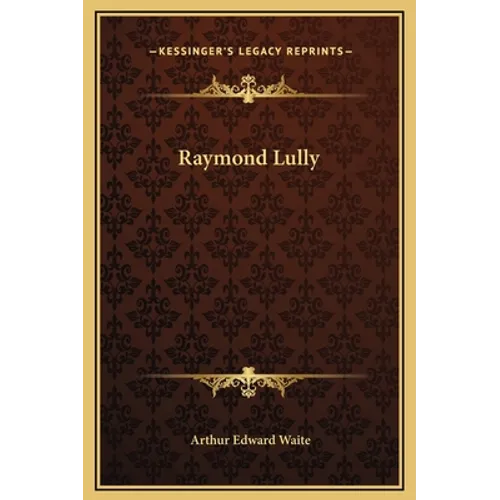 Raymond Lully - Hardcover