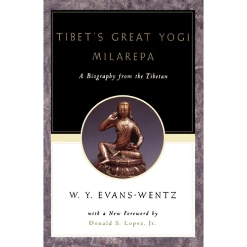 Tibet's Great Yogī Milarepa: A Biography from the Tibetan Being the Jetsün-Kabbum or Biographical History of Jetsün-Milarepa, According to the La - Paperback