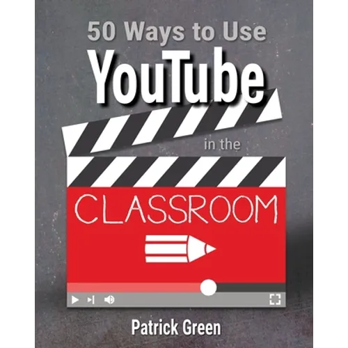 50 Ways to Use YouTube in the Classroom - Paperback