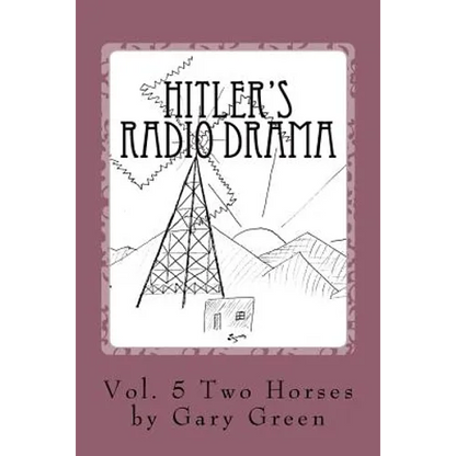 Hitler's Radio Drama: How a Fictional Polish Invasion Started World War II - Paperback