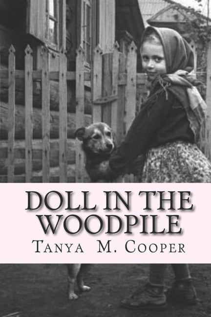 Doll in the Woodpile: A Home Child's Journey From England to Canada in 1908 - Paperback