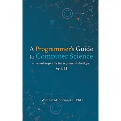 A Programmer's Guide to Computer Science Vol. 2 - Hardcover