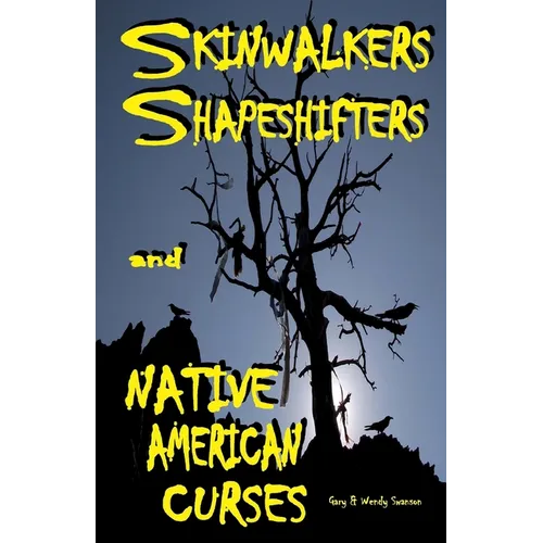 Skinwalkers Shapeshifters and Native American Curses - Paperback