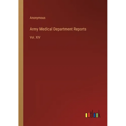 Army Medical Department Reports: Vol. XIV - Paperback