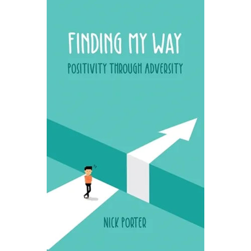 Finding My Way: Positivity Through Adversity - Hardcover